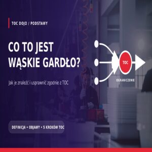 Co to jest wąskie gardło – definicja, objawy i 5 kroków TOC